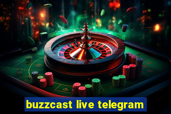 buzzcast live telegram